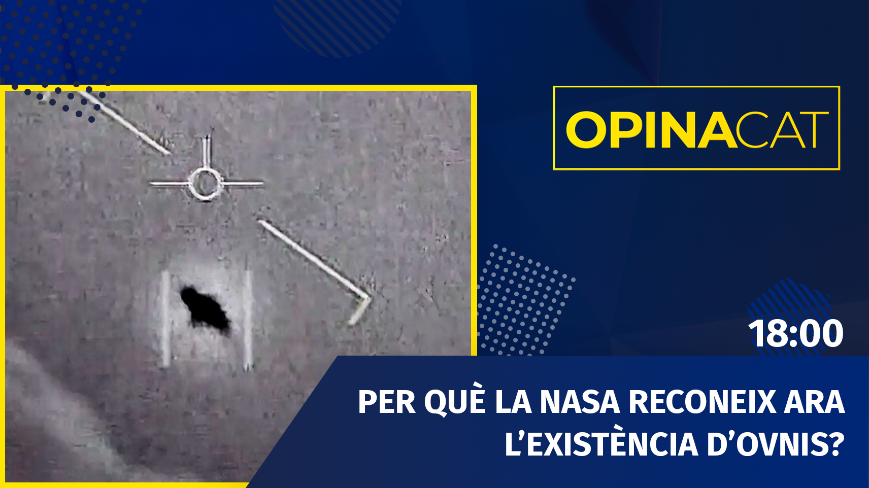 02/06/2023 - PER QUÈ LA NASA RECONEIX ARA L’EXISTÈNCIA D’OVNIS?